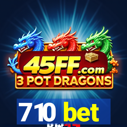 710 bet